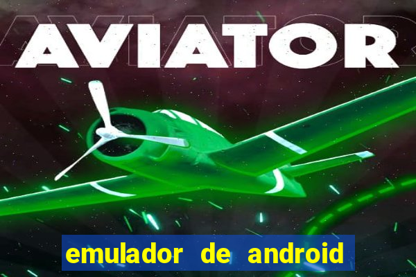 emulador de android para pc fraco